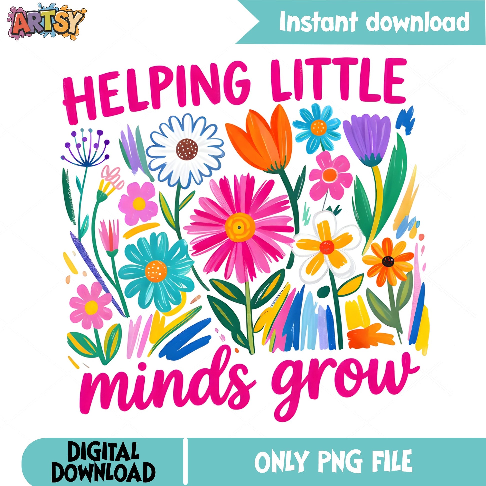 Helping Little Minds Grow PNG, Teacher Floral PNG, School PNG