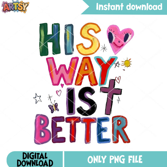 His way ist better png, funny design art png, funny gifts png