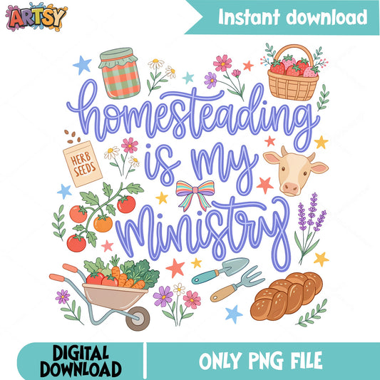 Homesteading Is My Ministry PNG, Farm Life PNG, Gardening PNG
