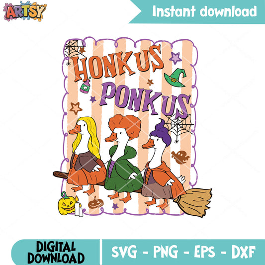 Honk us ponk us girls goose svg, hocus pocus svg, silly goose​ svg