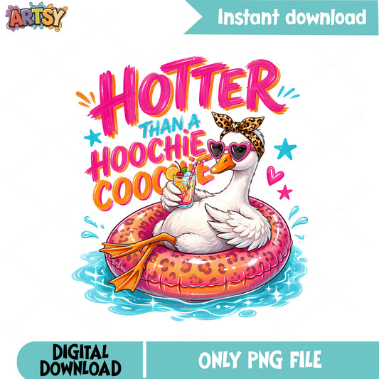 Hotter Than A Hoochie Coochie Duck PNG, Summer PNG, Funny Duck PNG