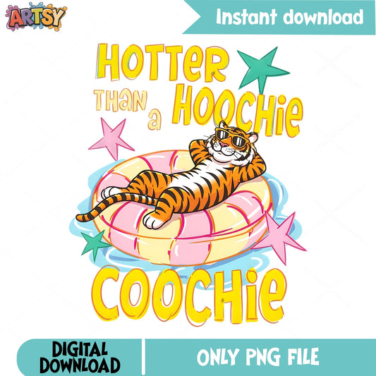 Hotter Than A Hoochie Coochie Tiger PNG, Summer PNG, Funny PNG