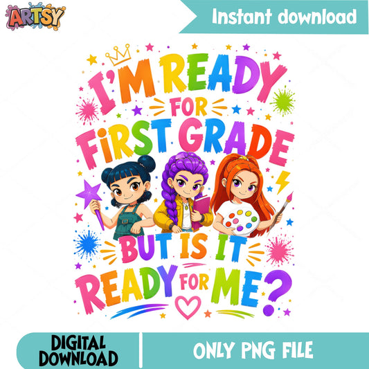 I'm Ready For First Grade PNG, Back To School PNG, Girls PNG