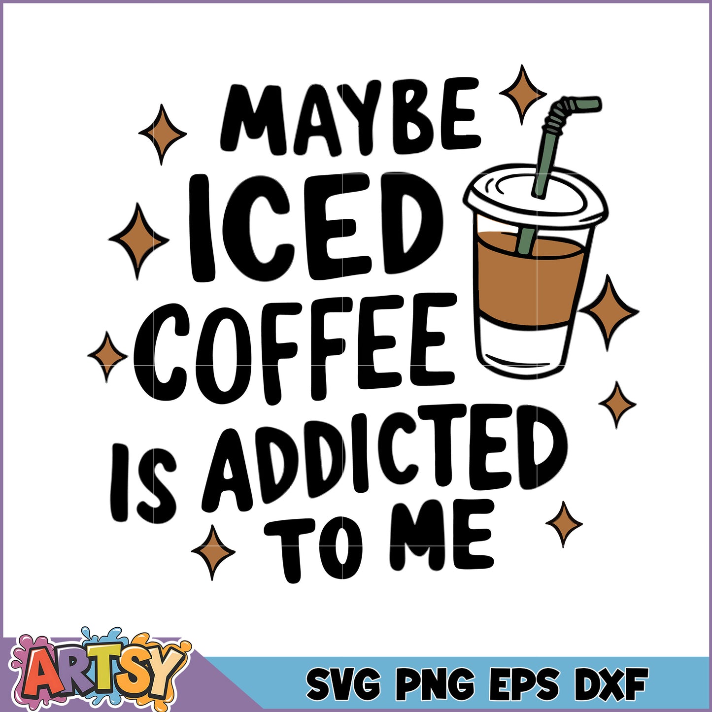 Iced Coffee Addicted SVG Cut File