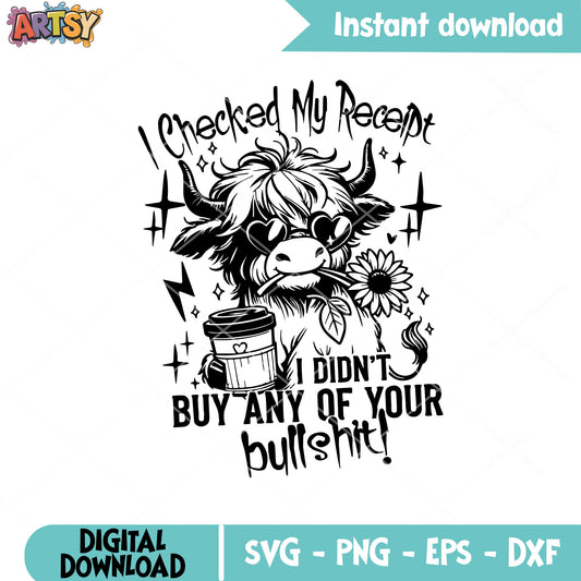 I check my receipt cow svg, bullshit quote svg, highland cow svg