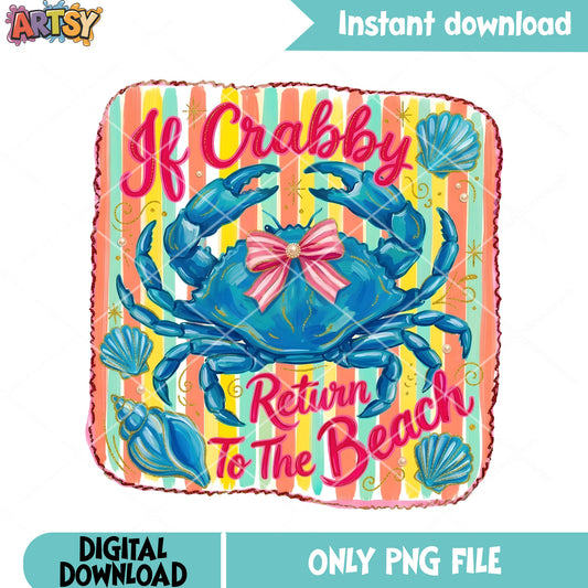 If crabby return to the beach png, beach vibes png, summer vibes png