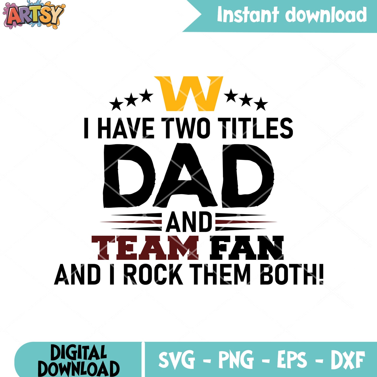I have two titles dad and team fan svg, washington redskin svg, afc svg