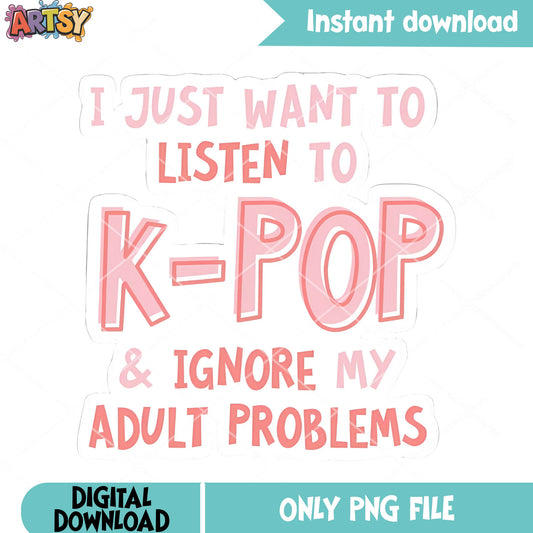 I just want listen to png, sticker listen to png, adult problem png