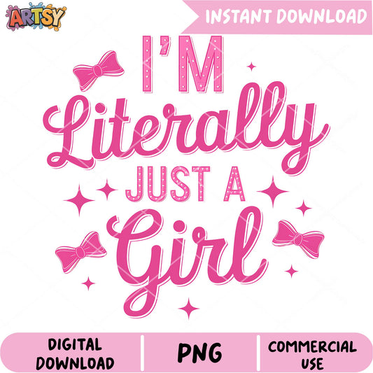 Im Literally Just A Girl PNG Design