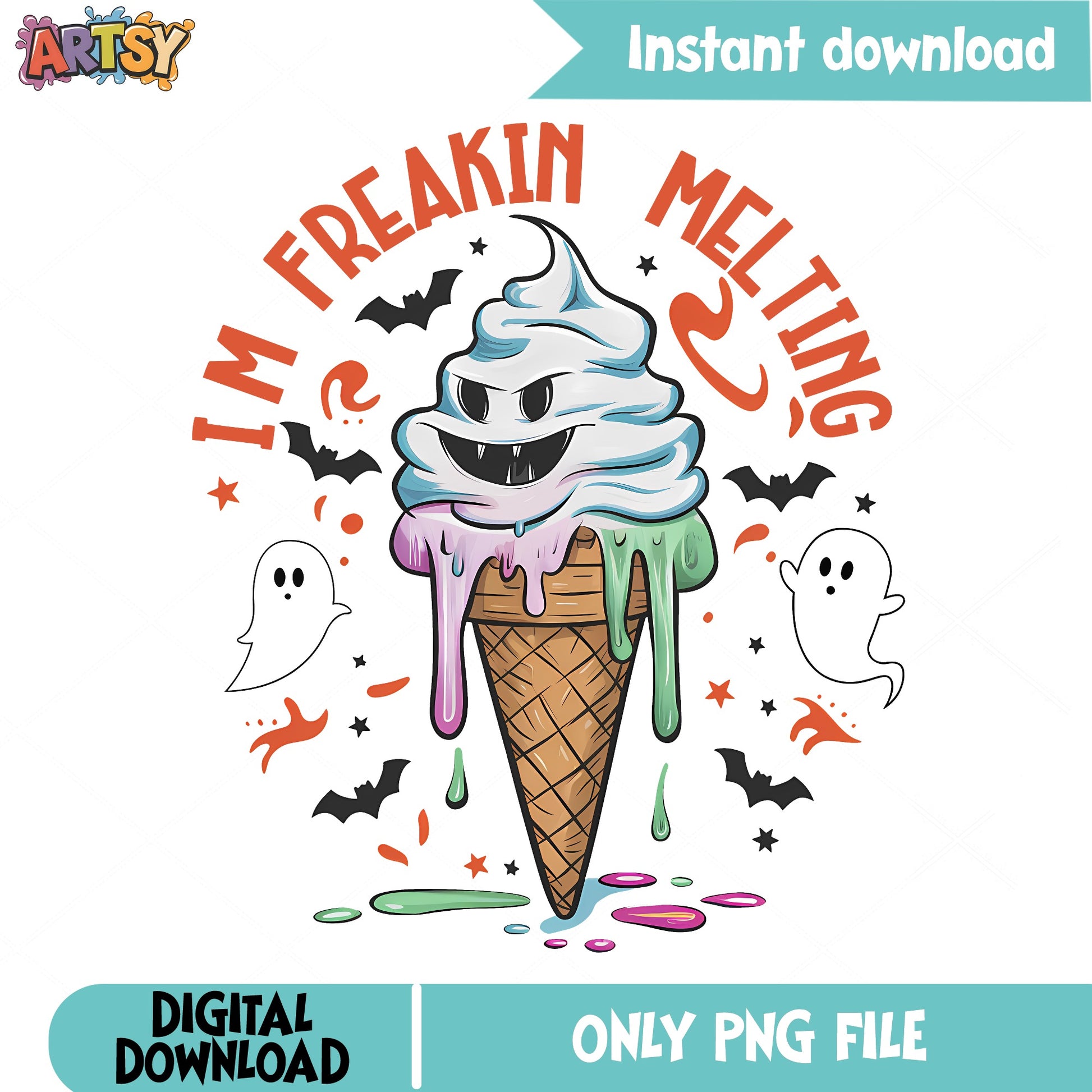 Im Freakin Melting Halloween PNG, Spooky Ice Cream PNG, Ghost PNG