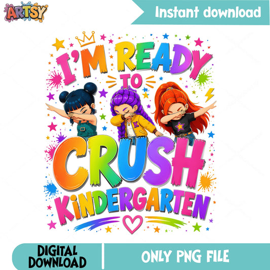 Im Ready To Crush Kindergarten PNG, First Day Of School PNG, Girls Dab PNG