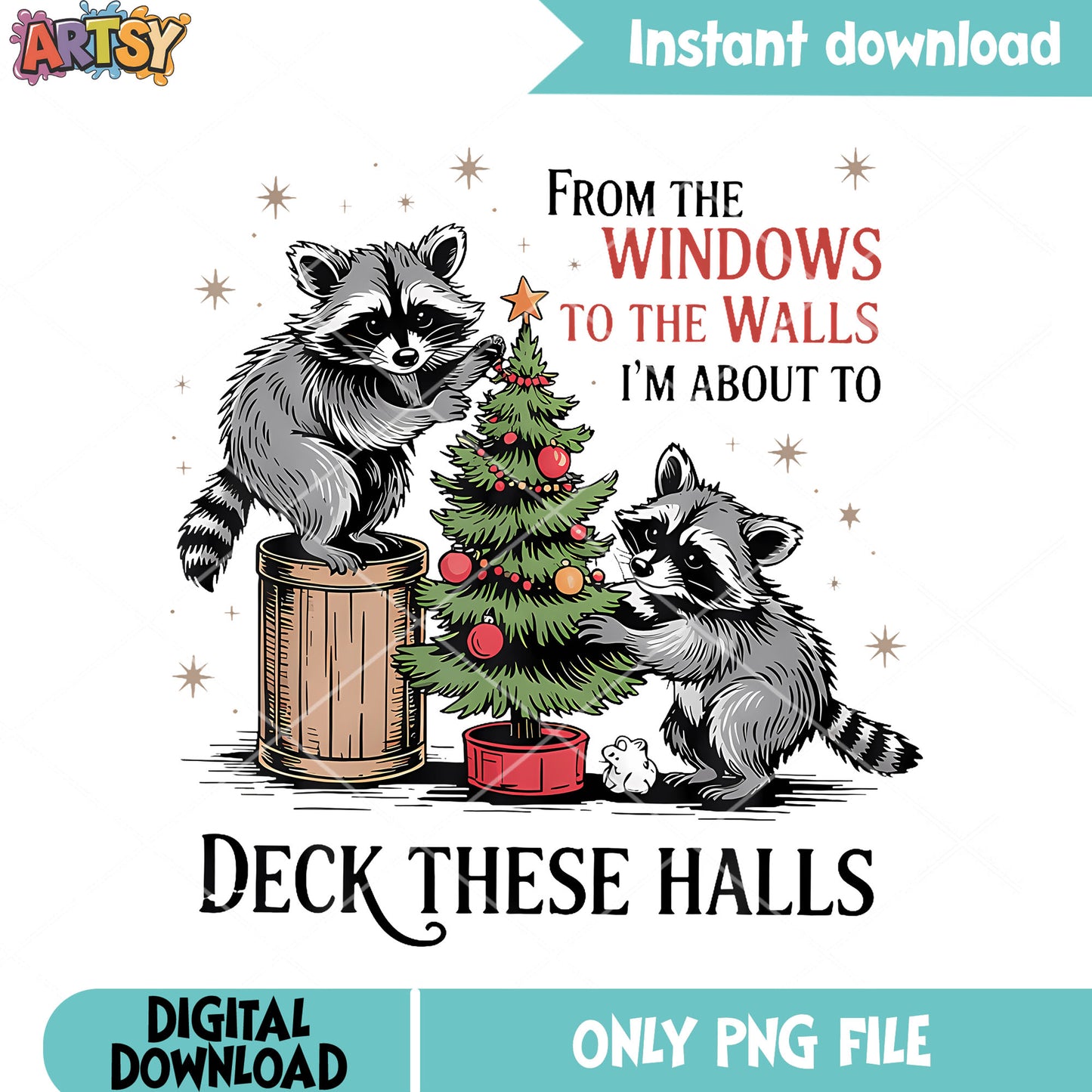 Im about to deck these halls png, snowflake​ png, christmas tree ​png