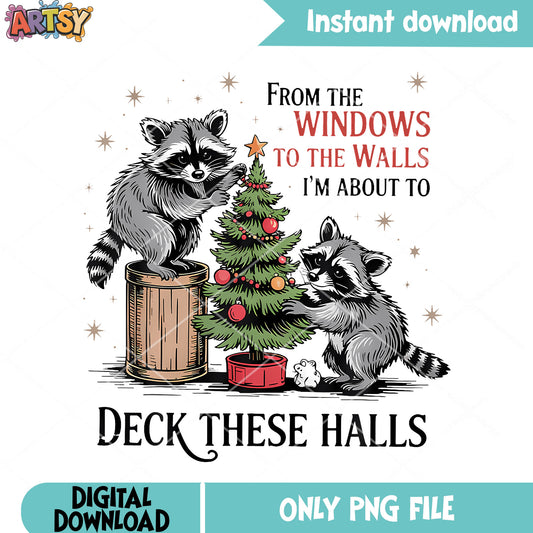 Im about to deck these halls png, snowflake​ png, christmas tree ​png