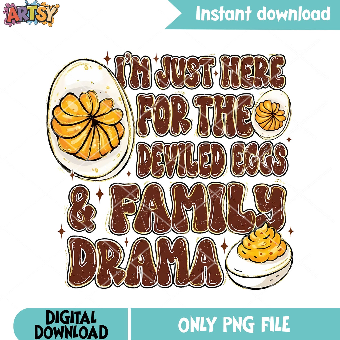 Im just here for the deviled eggs family drama png, scrambled eggs png