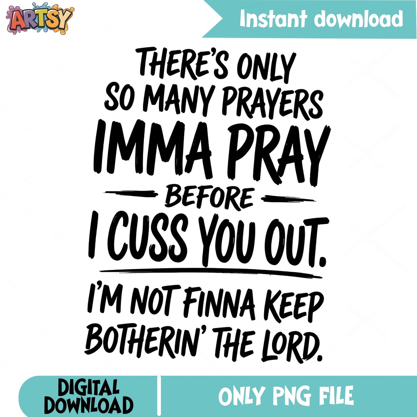 Imma Pray Before I Cuss You Out PNG, Funny Quote PNG, Sarcastic Shirt PNG