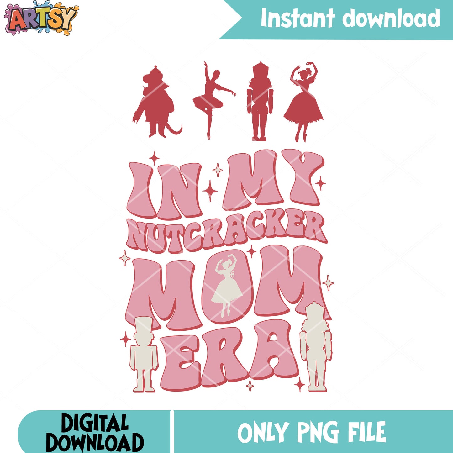 Im my nutcracker mom era png, king mouse png, merry xmas png