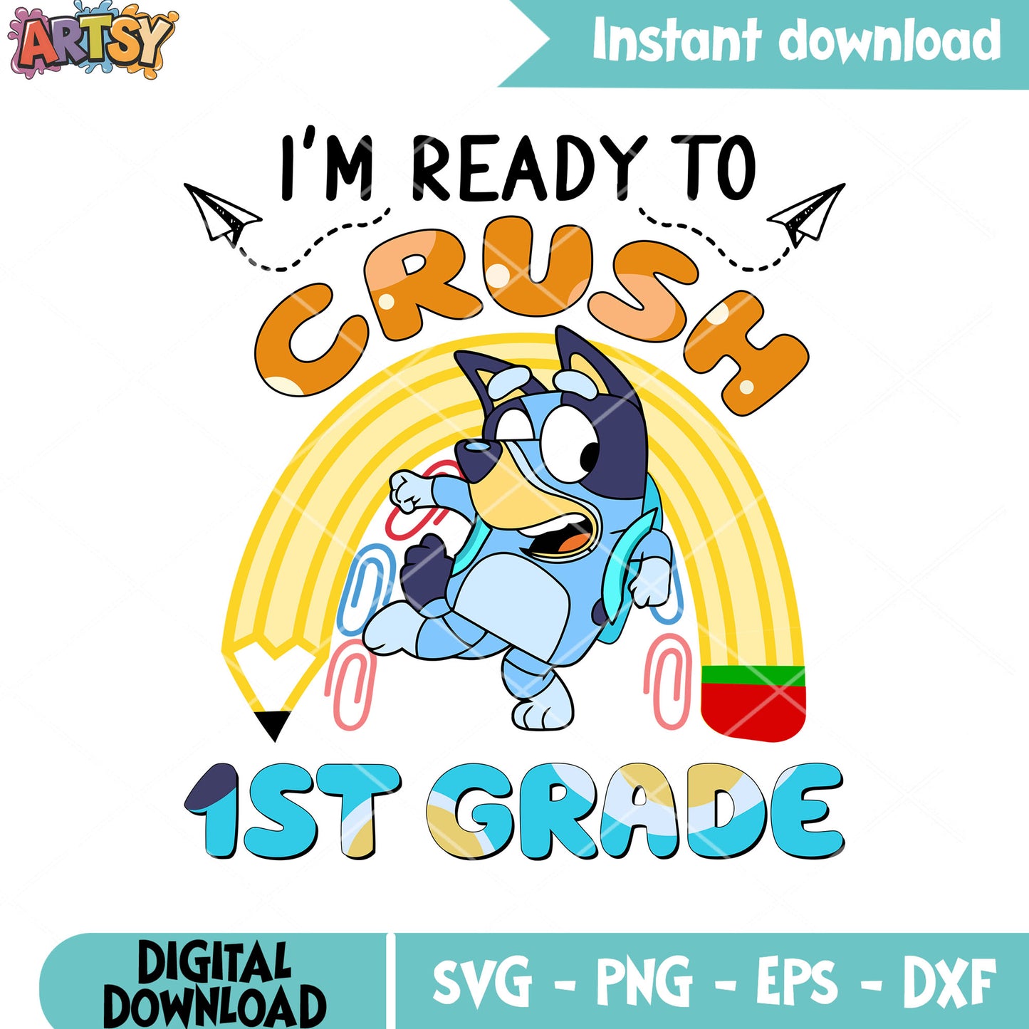 Im ready to crush first grade svg, bluey back to school svg, bluey svg