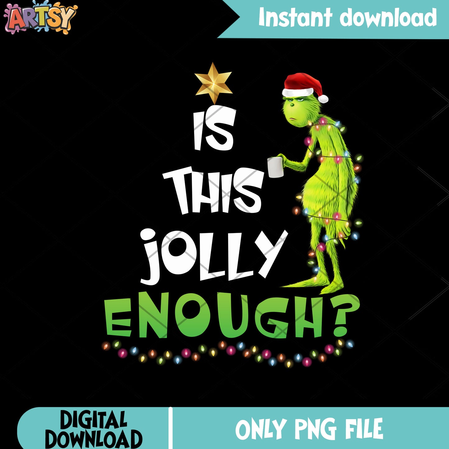 Is this jolly enough png, Christmas stringlights png, grinchmas png
