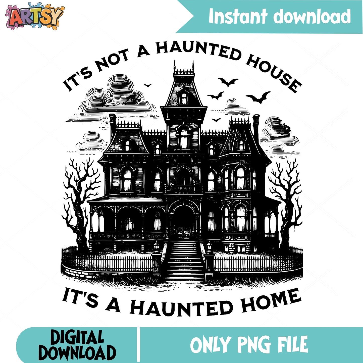 It's Not A Haunted House PNG, Haunted Home, Halloween PNG
