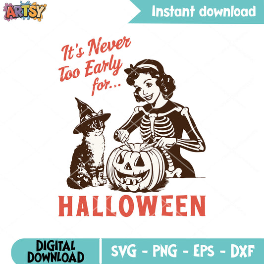 Its never early for halloween svg, halloween time svg, halloween quote svg