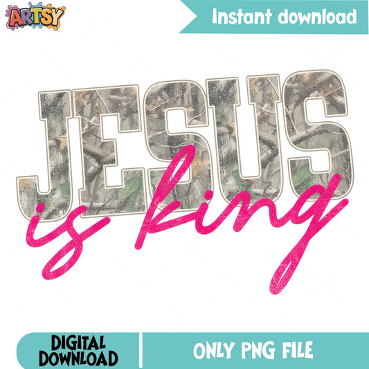 Jesus Is King PNG, Camo Christian Sublimation, Religious PNG