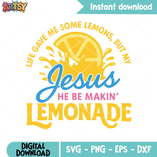 Jesus be makin lemonade svg, lemonade svg, Jesus lemonade svg