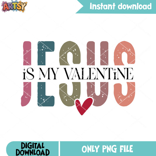 Jesus is my valentine png, valentine poster png, valentine season png