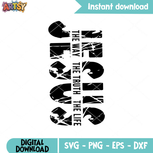 Jesus the way the life svg, jesus quotes svg, jesus loves me​ svg