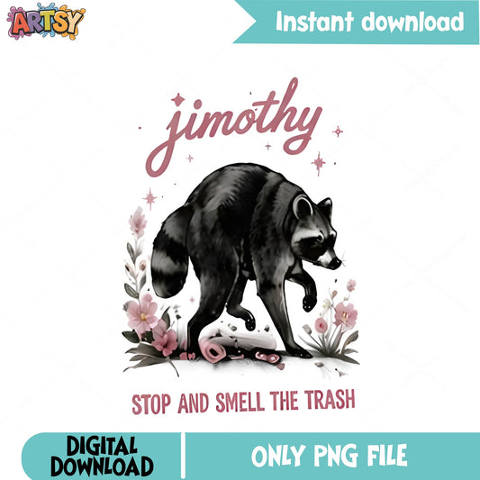 Jimothy Raccoon Stop And Smell The Trash, Funny Raccoon, PNG