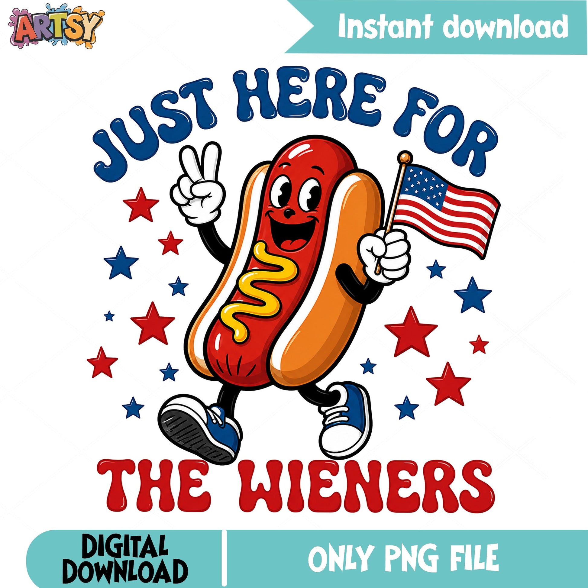 Just Here For The Wieners PNG, 4th Of July PNG, Hot Dog PNG