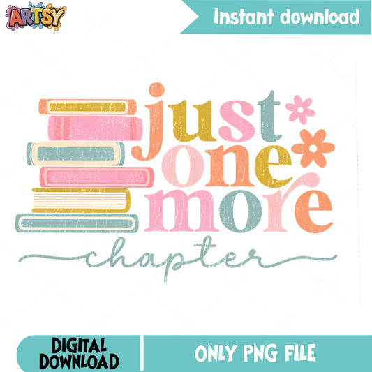 Just One More Chapter PNG, Book Lover PNG, Reading Quote PNG