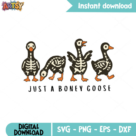 Just a boney goose svg, halloween goose svg, silly goose svg