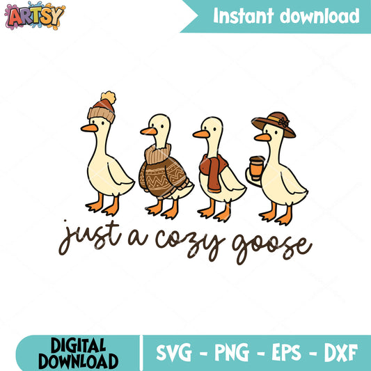 Just a cozy goose design svg, fall goose​ svg, silly goose svg