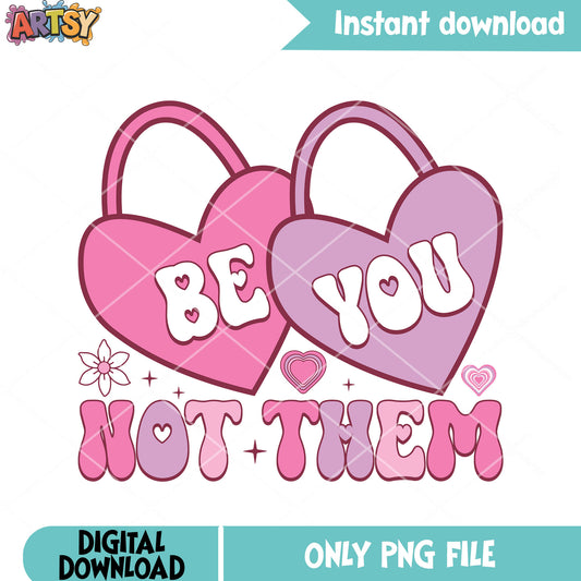 Just be you valentine png, valentine season png, valentine poster png