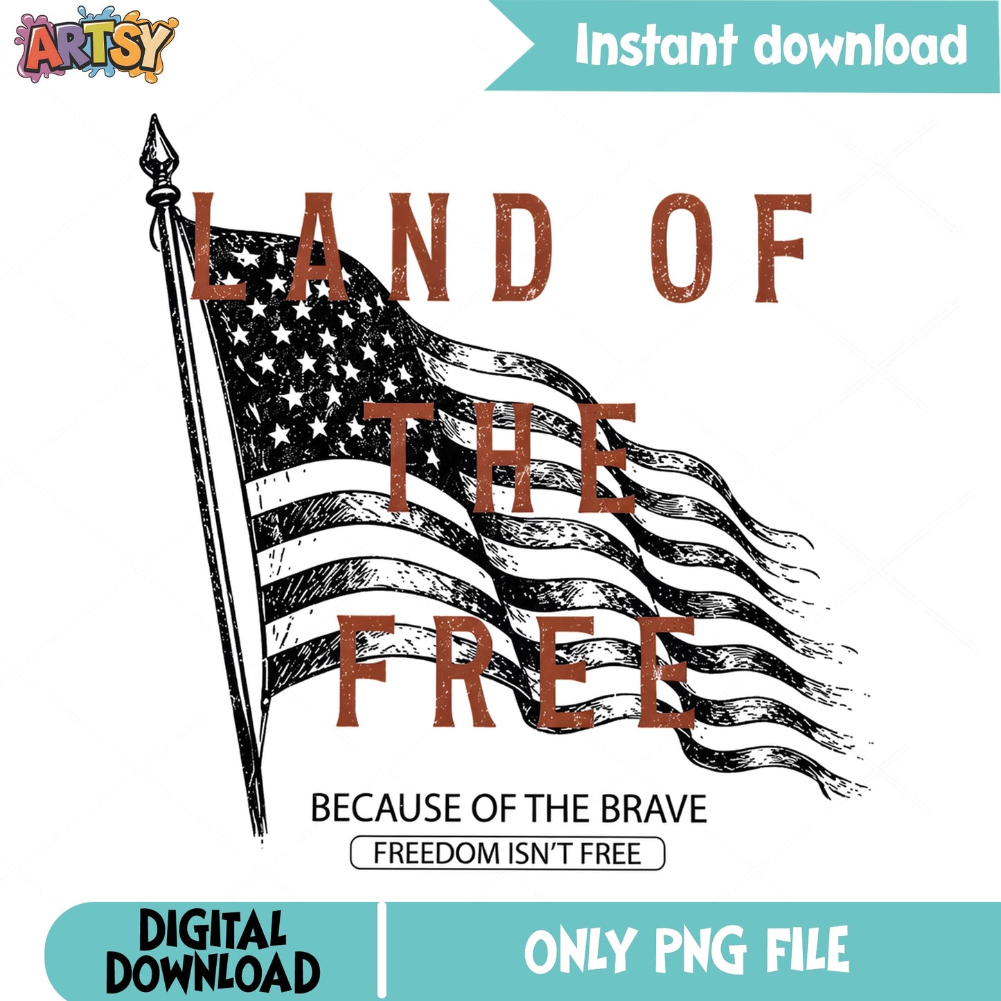 Land Of The Free American Flag PNG, 4th Of July PNG, Patriotic PNG