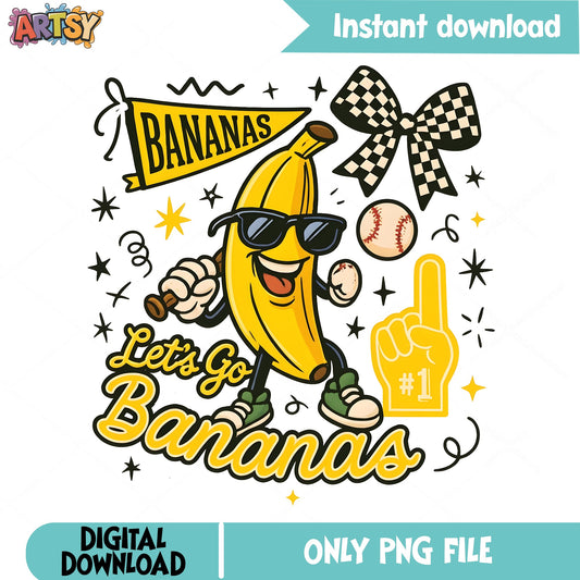 Lets Go Bananas Baseball PNG, Funny Banana PNG, Baseball PNG