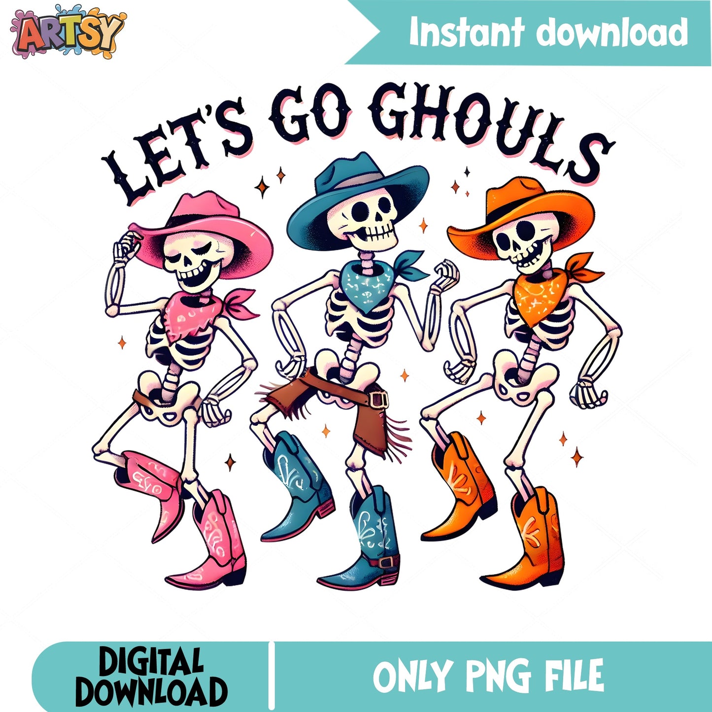 Lets Go Ghouls Cowboy Skeleton PNG, Halloween PNG, Western PNG