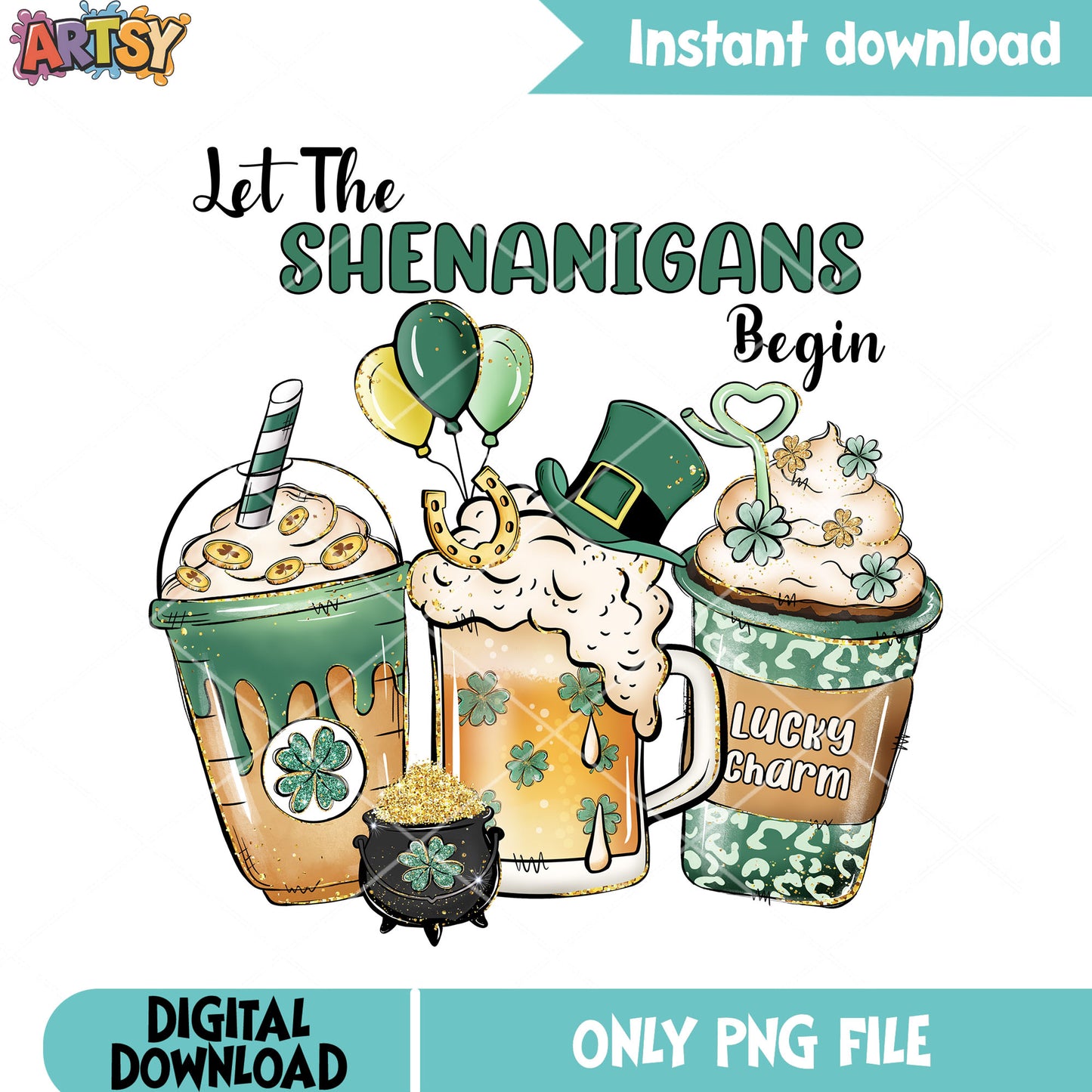 Let the shenanigans begin png, patrick day png, lucky st patrick png