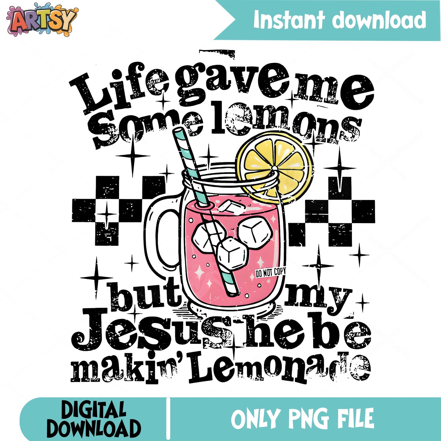 Life Gave Me Lemons But Jesus Makin Lemonade PNG, Christian PNG, Lemonade PNG