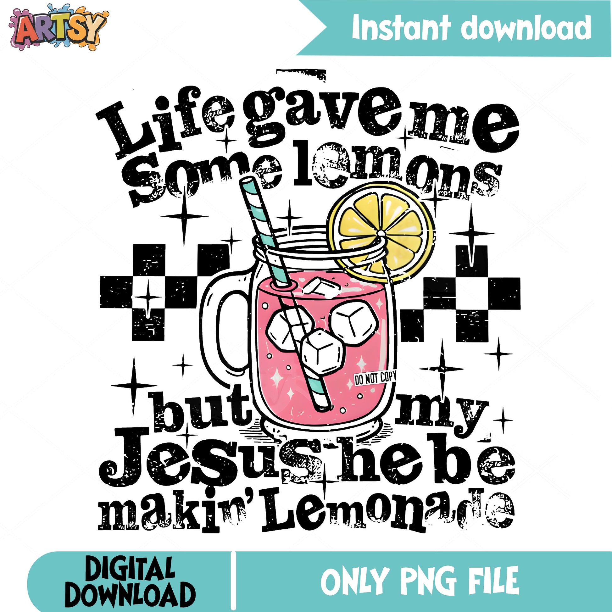 Life Gave Me Lemons But Jesus Makin Lemonade PNG, Christian PNG, Lemonade PNG