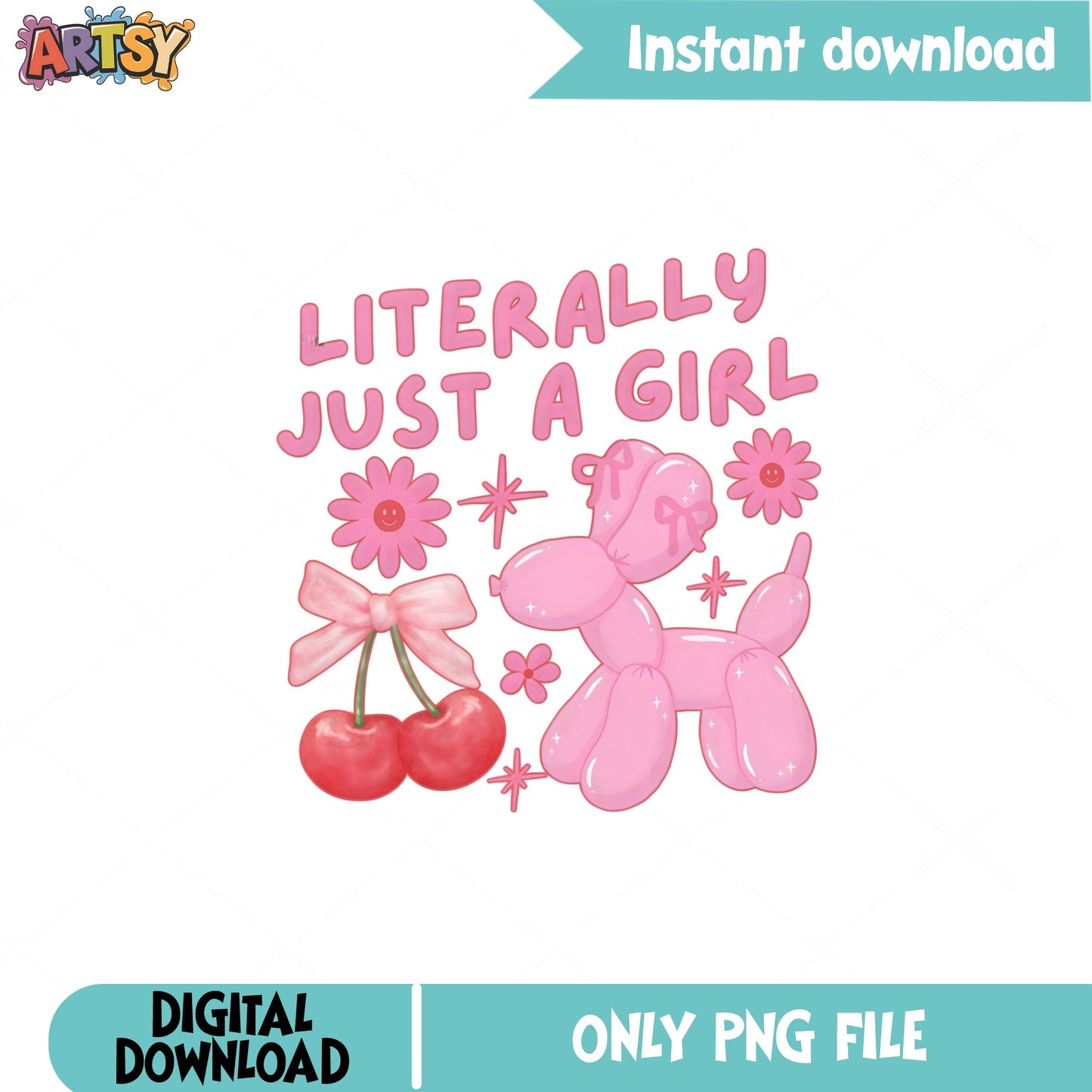 Literally Just A Girl PNG, Coquette Balloon Dog PNG, Pink Bow Cherry PNG