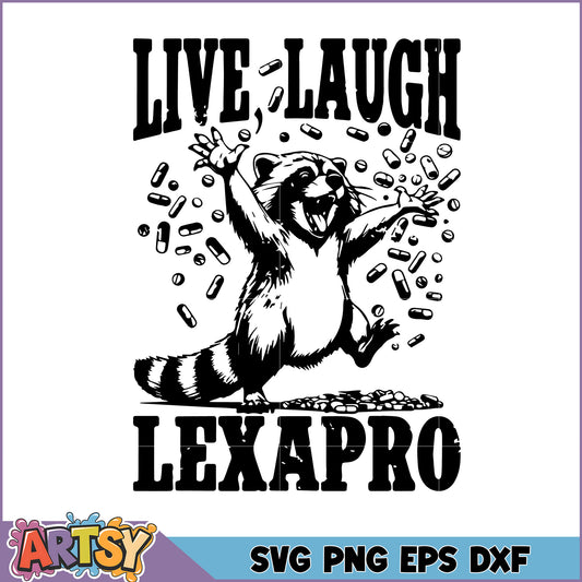Live Laugh Lexapro Raccoon SVG
