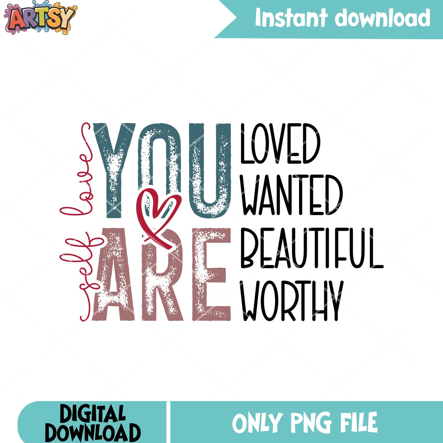 Loved wanted beautiful worthy png, happy valentine png, love vibes png