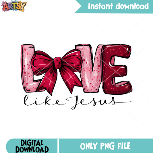 Love like jesus valentine png, valentines love png, valentine bow png
