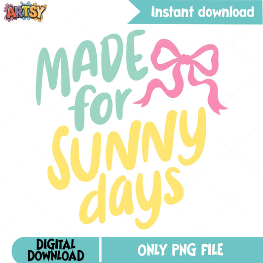 Made For Sunny Days PNG, Summer Bow PNG, Girls Summer PNG