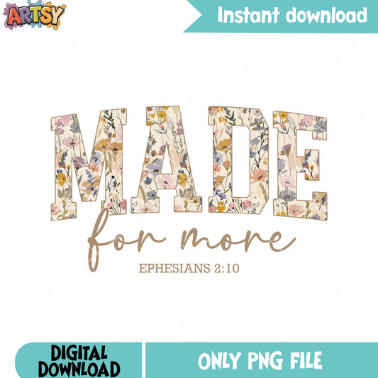 Made for more flower design png, flower vib png, funny vibes png