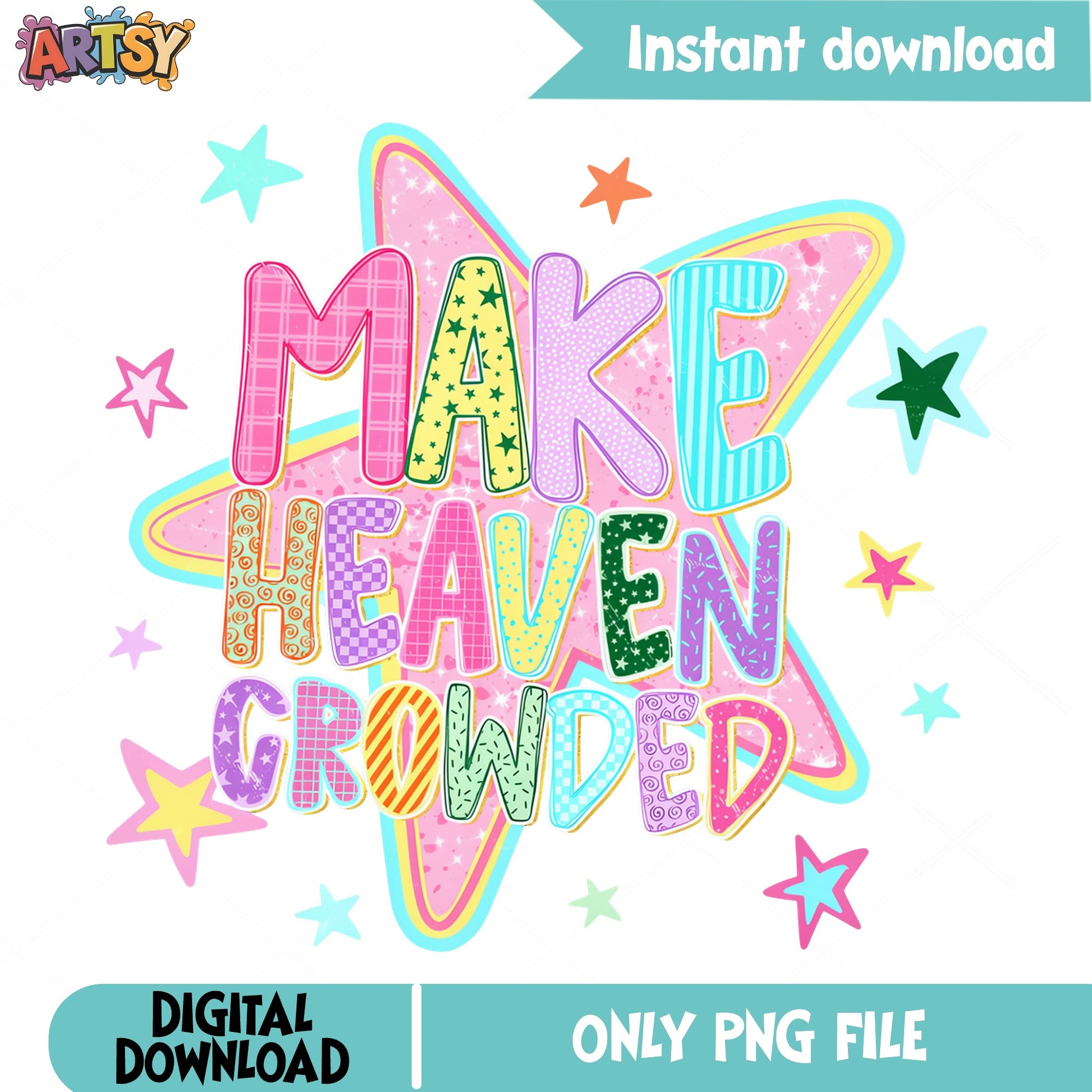 Make Heaven Crowded PNG, Christian Quote PNG, Faith Star PNG