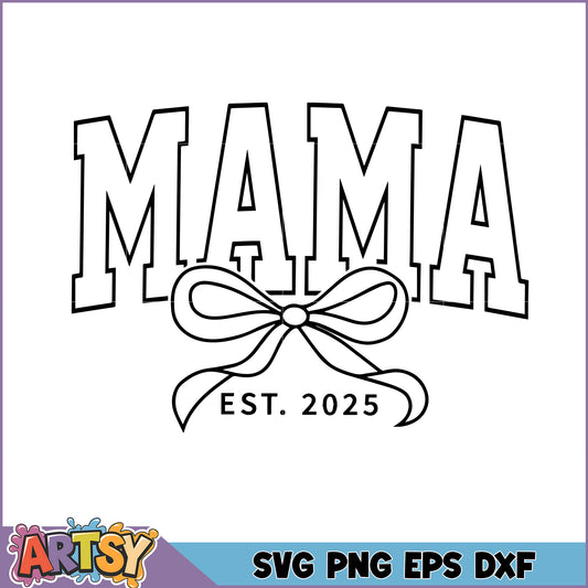 Mama SVG Cut File Bow, Est 2025