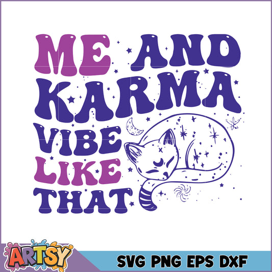 Me And Karma Vibe SVG Cut File