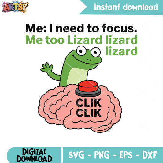 Me too lizard lizard lizard svg, lizard button meme svg, lizard meme svg